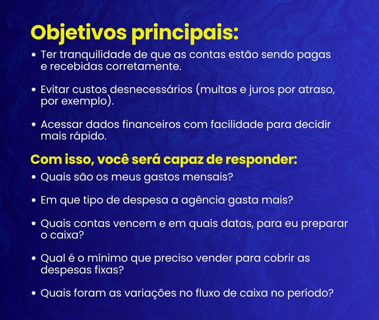 Objetivos principais da gestão financeira e as perguntas que ela ajuda a responder, como gastos mensais, vencimentos e o mínimo para cobrir as despesas fixas