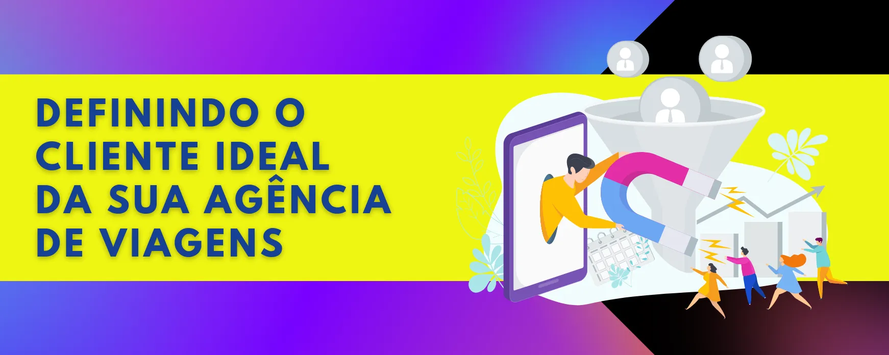Saiba como definir o cliente ideal da sua agência de viagens