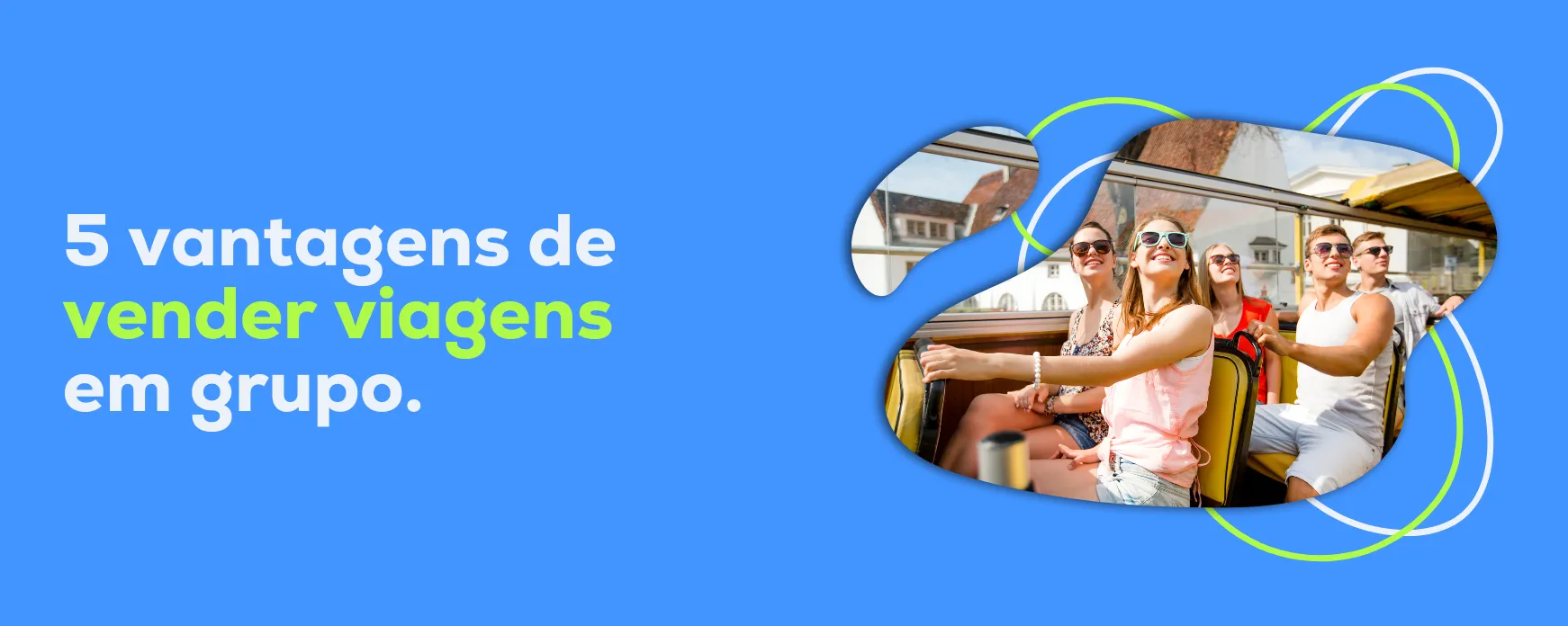 5 vantagens de vender viagens em grupo