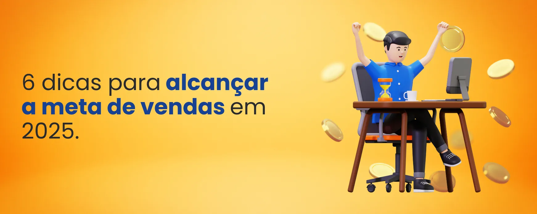 6 dicas para alcançar a meta de vendas em 2025