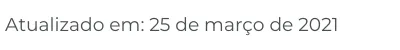 Atualizado em 25 de março de 2021