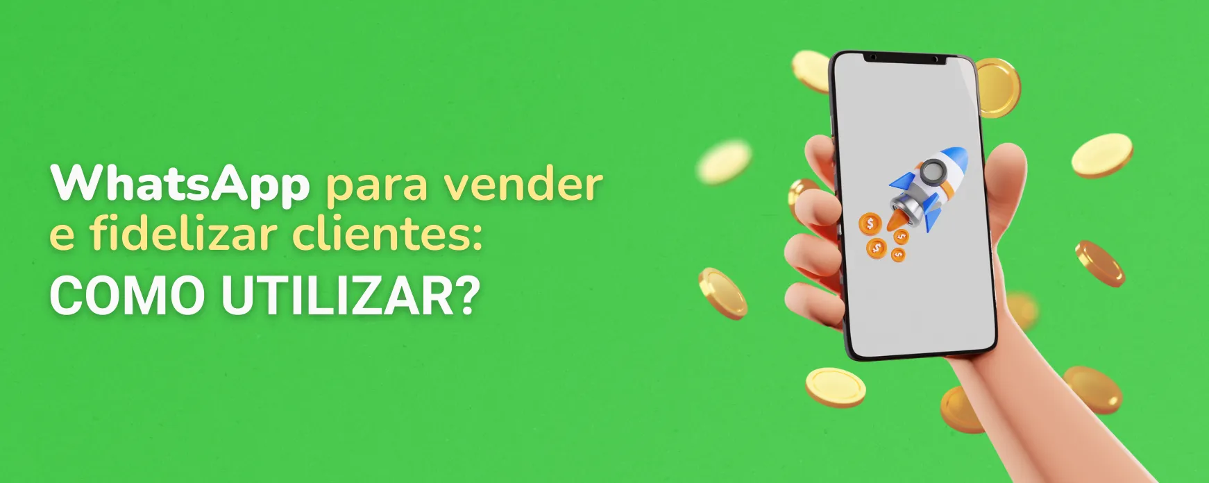 WhatsApp para vender e fidelizar clientes: como utilizar?