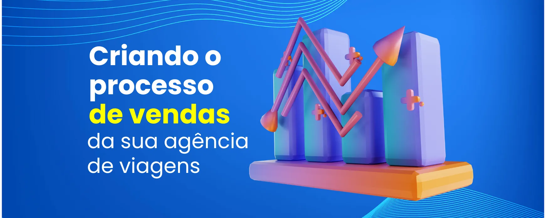 Criando o processo de vendas da sua agência de viagens