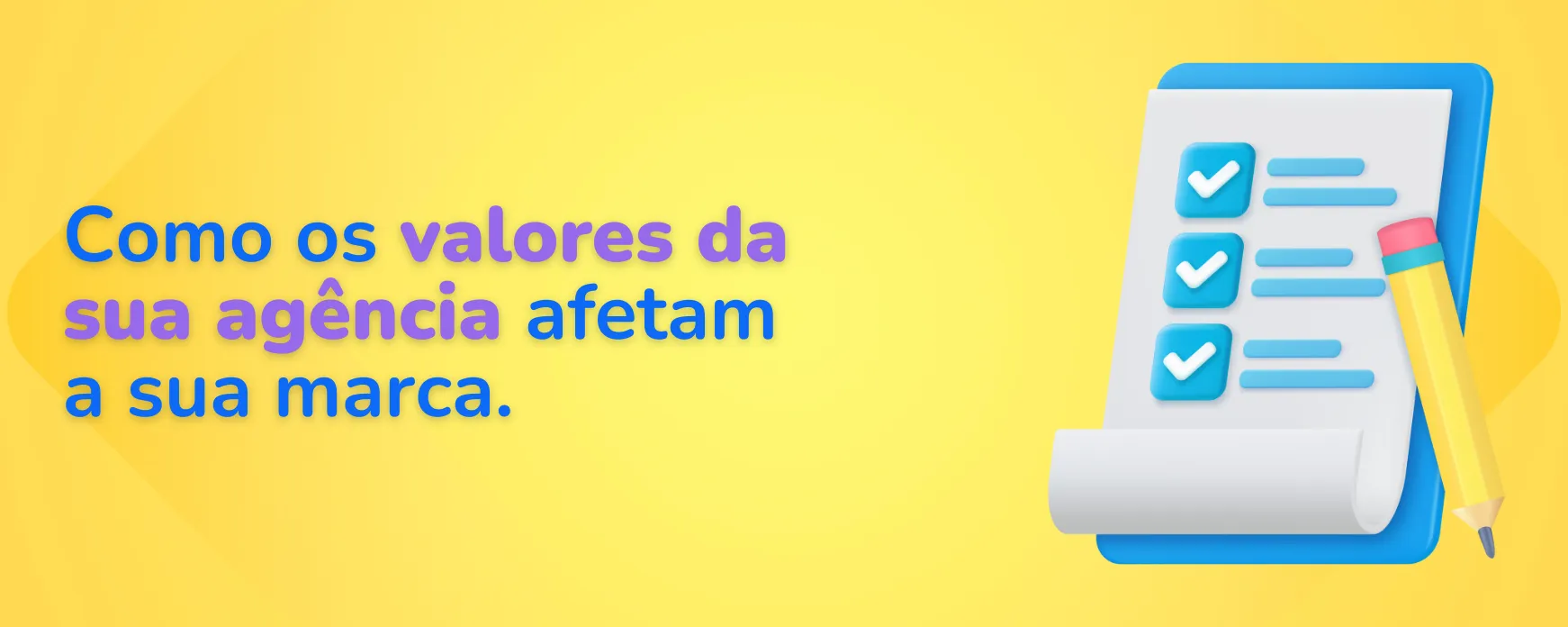 Como os valores da sua agência afetam a sua marca