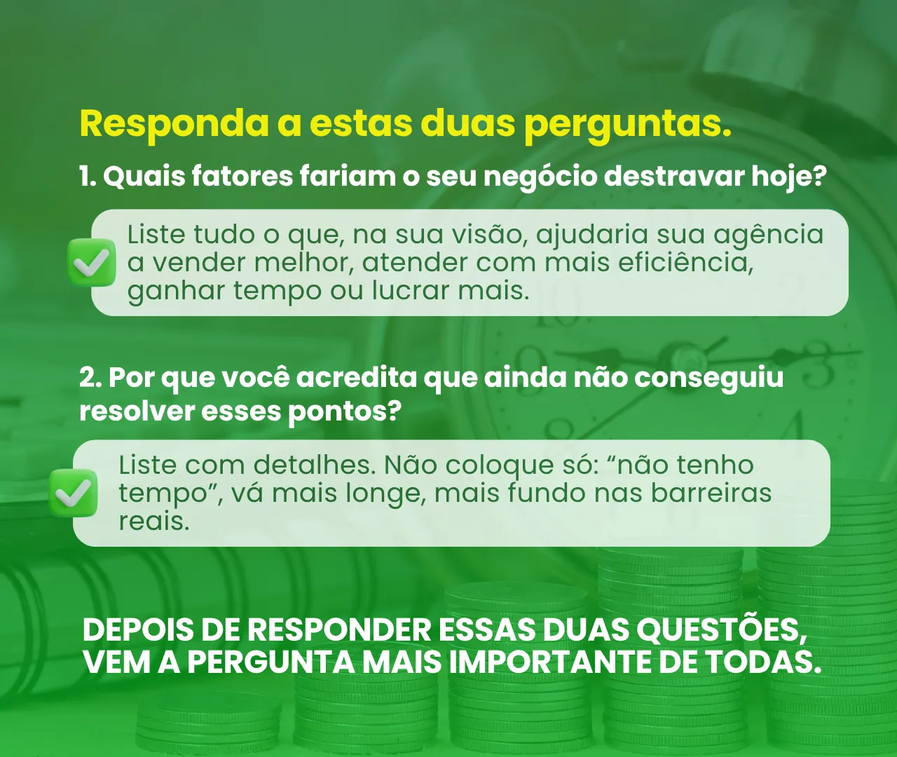 Card com duas perguntas: quais fatores fariam o seu negócio destravar hoje e por que você ainda não conseguiu resolver esses pontos