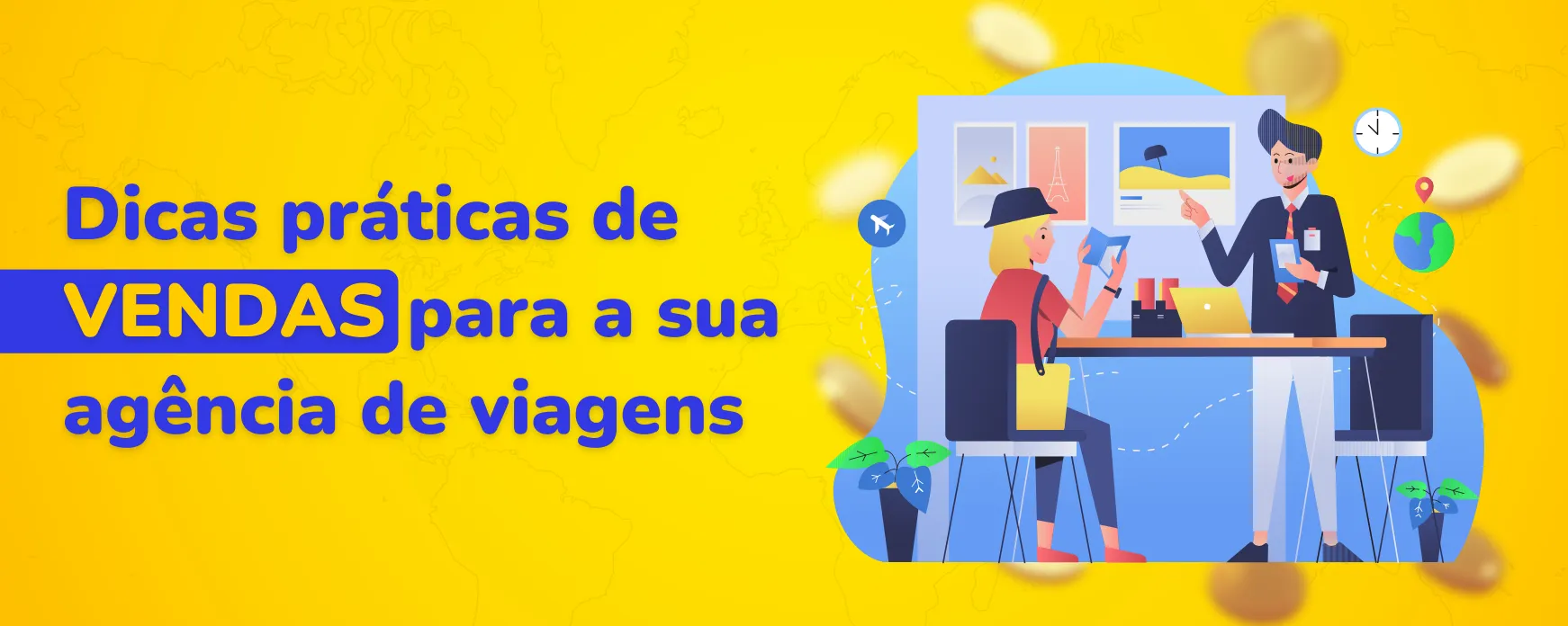 Dicas práticas de vendas para a sua agência de viagens