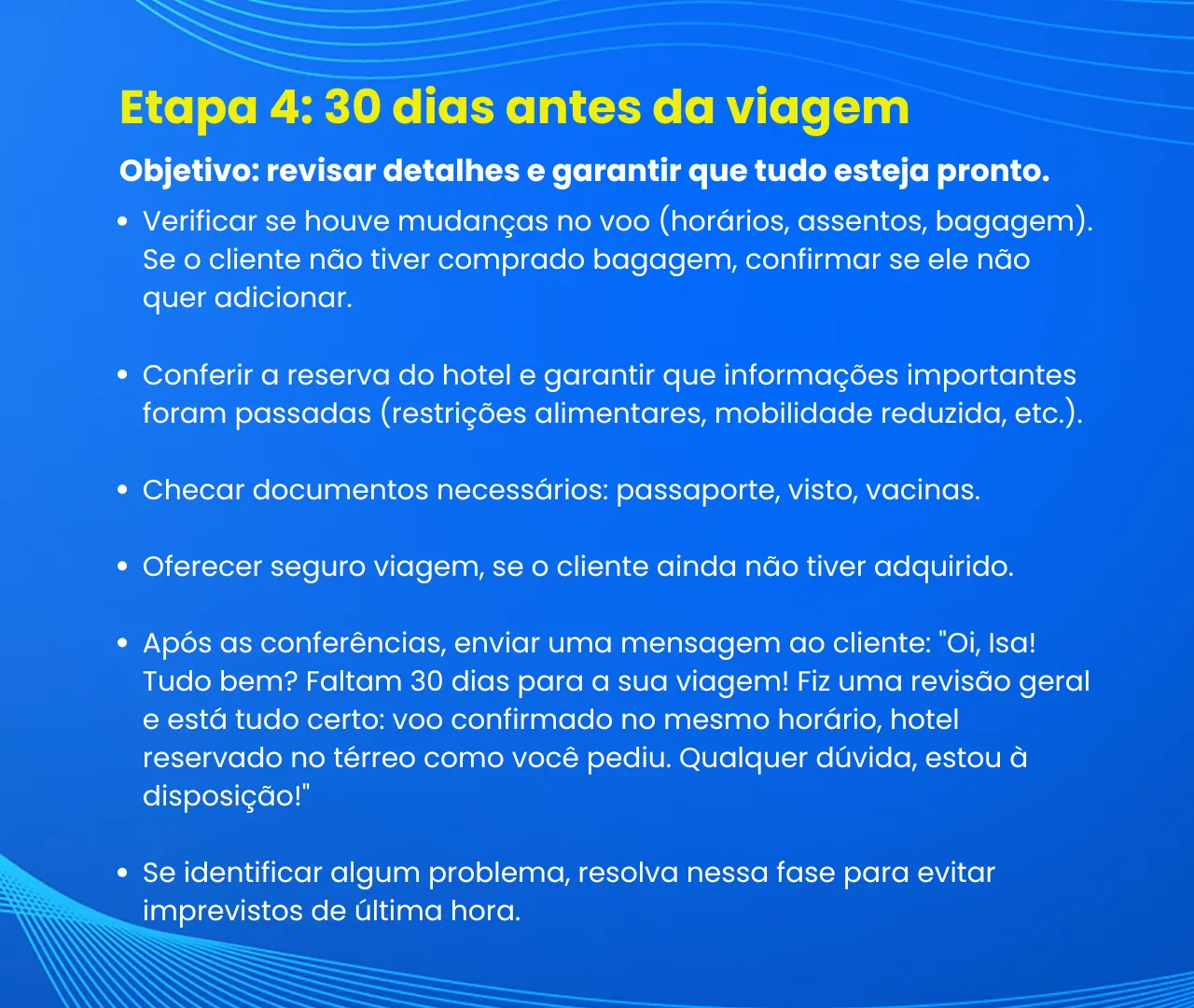Card da etapa 4 do processo de vendas, 30 dias antes da viagem: revisar voo, reserva do hotel, documentos e seguro viagem e enviar uma mensagem ao cliente