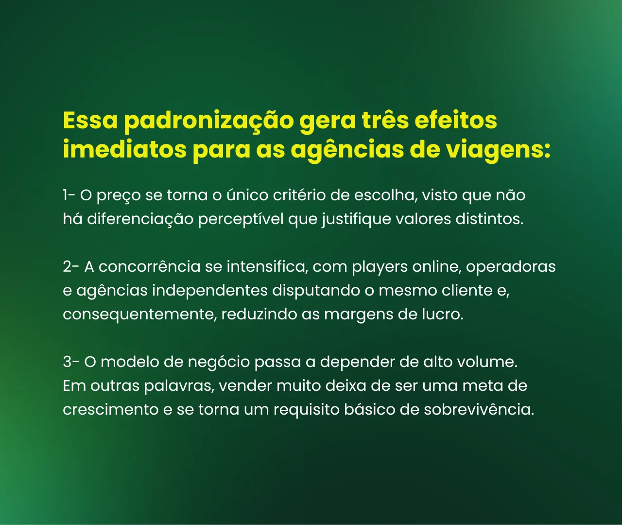 Card com os três efeitos da padronização para as agências: o preço vira o único critério, a concorrência se intensifica e o negócio passa a depender de volume