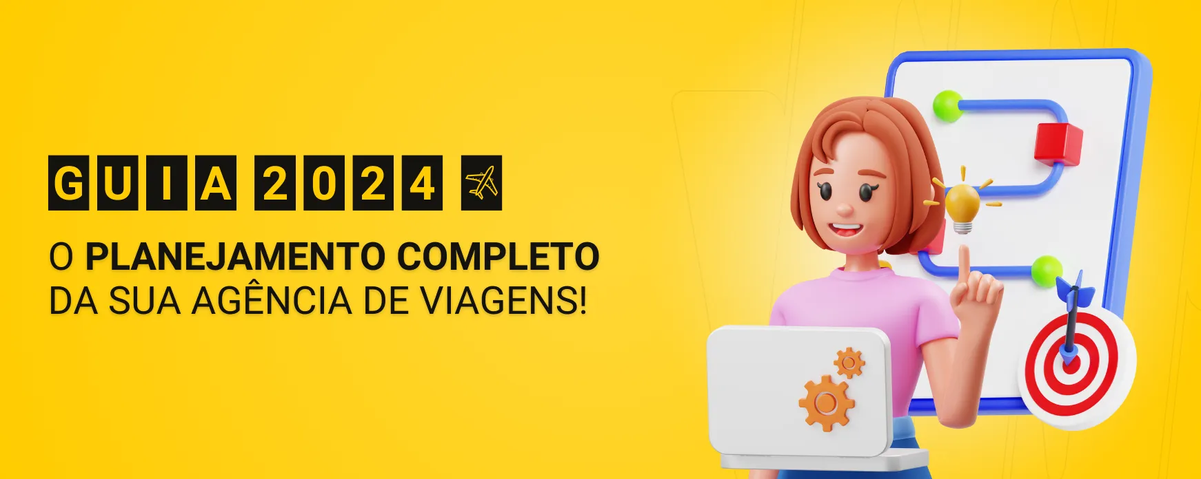 Guia 2024: o planejamento completo da sua agência de viagens