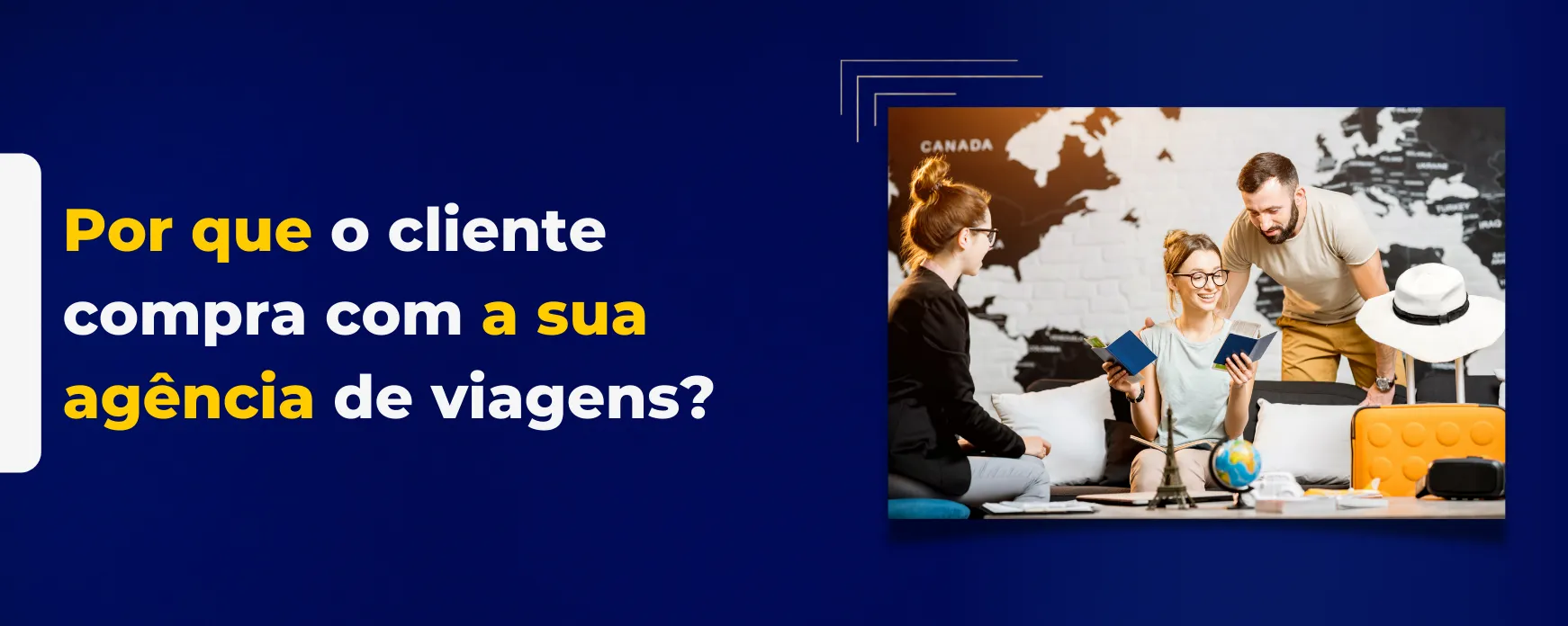 Por que o viajante compra com a sua agência de viagens?