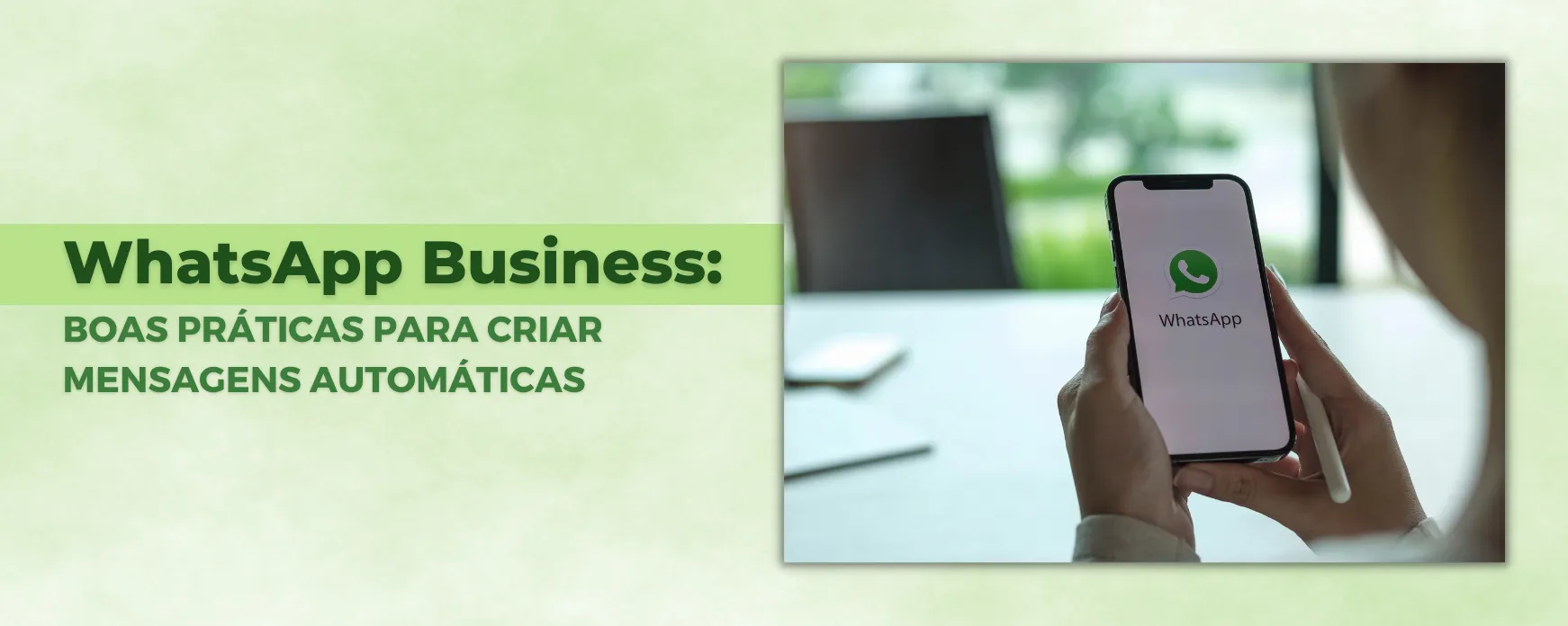 WhatsApp Business: boas práticas para criar mensagens automáticas