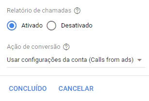 Tela do Google Ads com a opção “Relatório de chamadas” ativada e a ação de conversão usando as configurações da conta