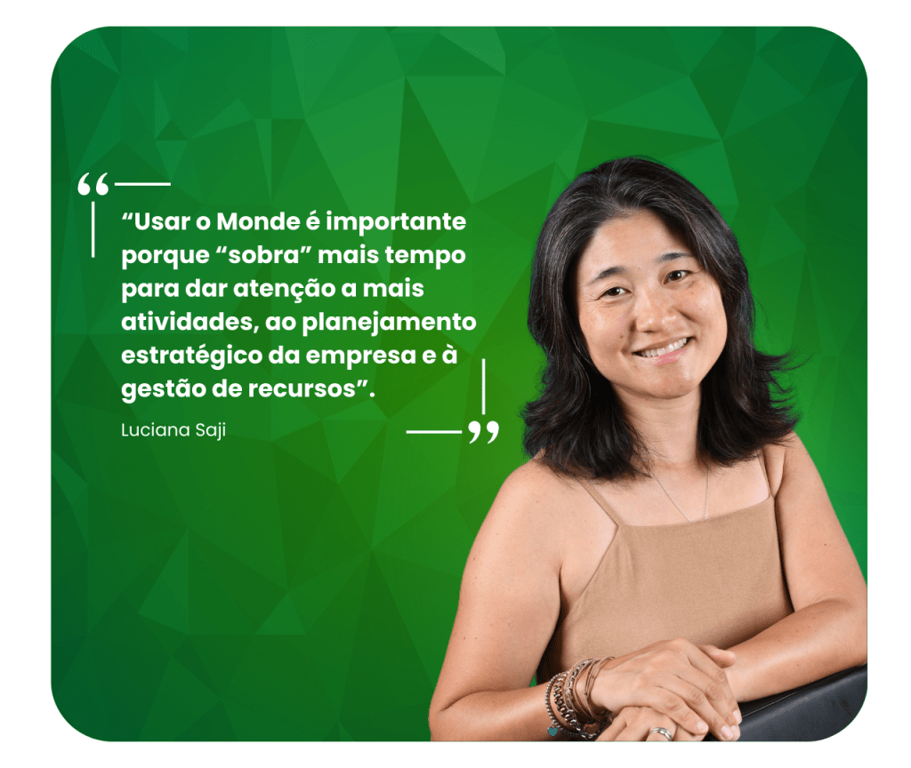depoimento da cliente luciana saji sobre como o Monde otimiza e dá tempo ao gestor 